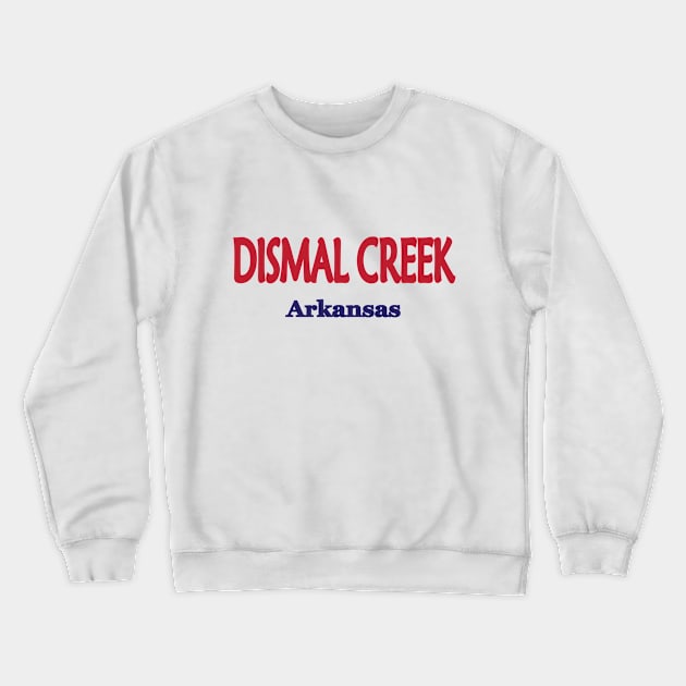 Dismal Creek, Arkansas Crewneck Sweatshirt by PSCSCo